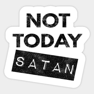 Not Today Satan Christian Sticker